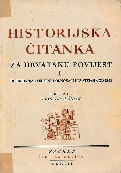Historijska čitanka za hrvatsku povijest I. Do ukidanja feudalnih odnosa u Hrvatskoj g. 1848.