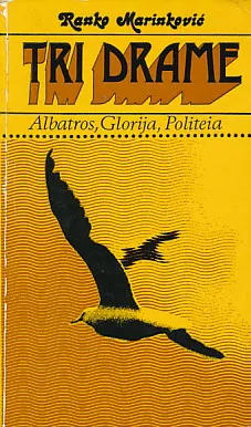 Tri drame: Albatros, Glorija, Politeia