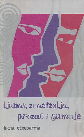 Ljubav, znatiželja, prozac i sumnje