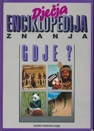 Dječja enciklopedija znanja - Gdje?