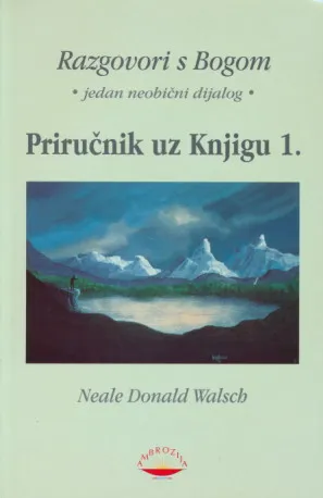 Razgovori s Bogom: Priručnik uz knjigu 1.