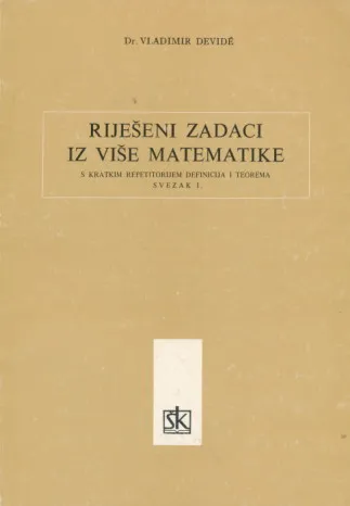 Riješeni zadaci iz više matematike sv. 1