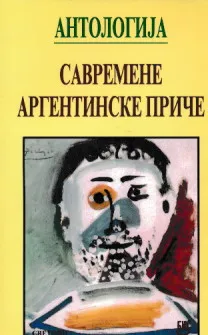 Antologija savremene argentinske priče (ćir.)