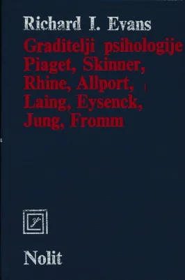 Graditelji psihologije: Piaget, Skinner, Jung, Fromm ...