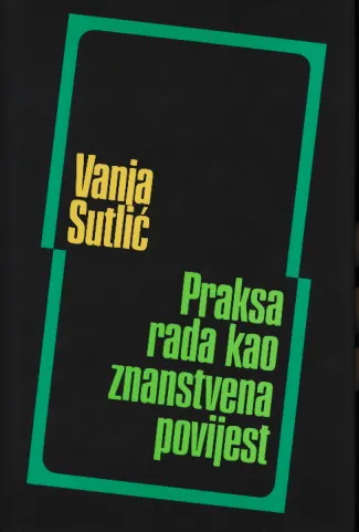 Praksa rada kao znanstvena povijest