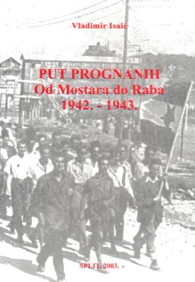 Put prognanih: Od Mostara do Raba 1942-1943.