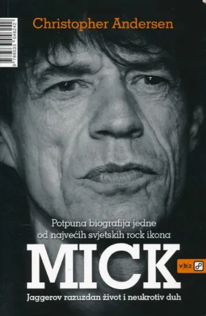 Mick: Jaggerov razuzdan život i neukrotiv duh