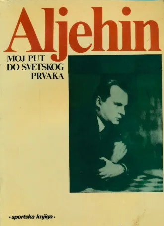 Moj put do svetskog prvaka (1923-1927)
