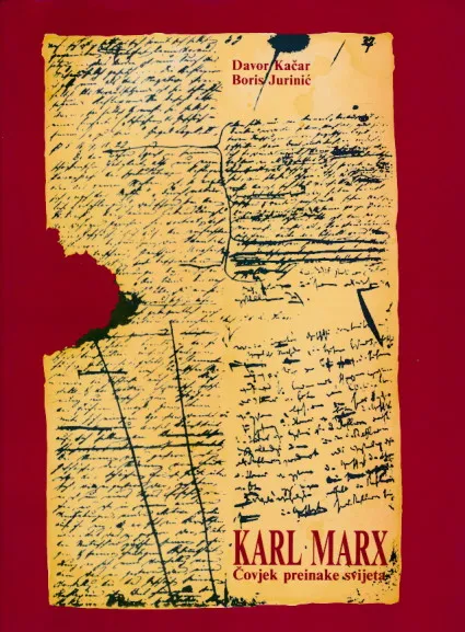 Karl Marx: Čovjek preinake svijeta