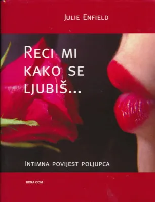 Reci mi kako se ljubiš...