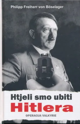 Htjeli smo ubiti Hitlera
