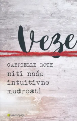 Veze: Niti naše intuitivne mudrosti