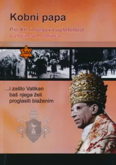 Kobni papa Pio XII. i njegova upletenost u zločine