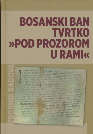 Bosanski ban Tvrtko "Pod prozorom u rami"