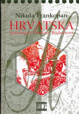 Hrvatska: Sadašnjost, prošlost, budućnost