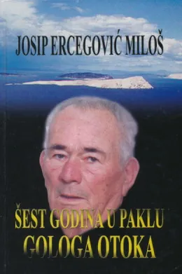 Šest godina u paklu Golog otoka