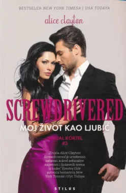 Screwdrivered - moj život kao ljubić