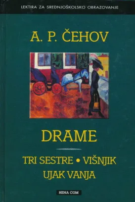 Drame: Tri sestre, Višnjik, Ujak Vanja