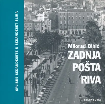 Zadnja pošta Riva: splitske sedamdesete u sedamdeset slika