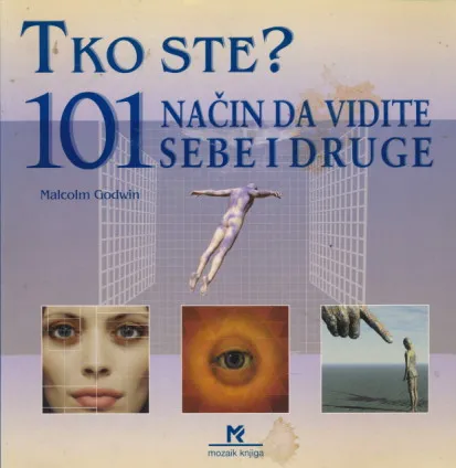 Tko ste? 101 način da vidite sebe i druge
