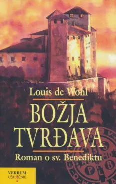 Božja tvrđava: Roman o sv. Benediktu
