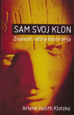 Sam svoj klon: Znanost i etika