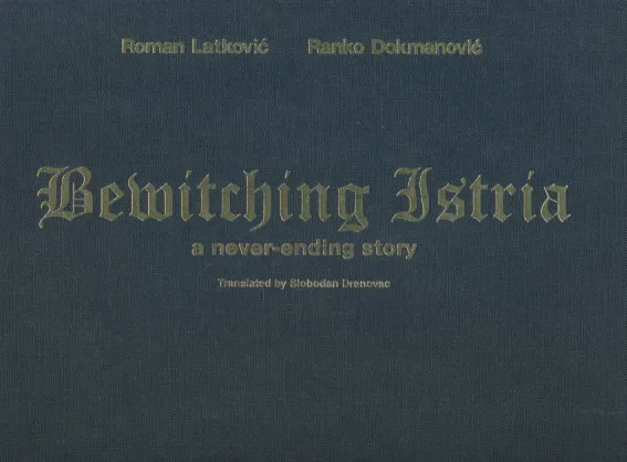 Bewitching Istria: A Never-ending Story