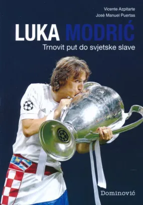 Luka Modrić: Trnovit put do svjetske slave