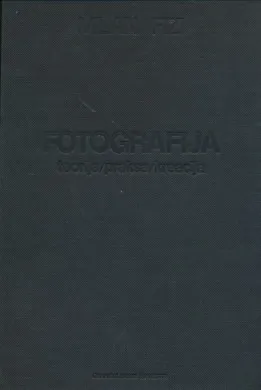Fotografija: teorija-praksa-kreacija