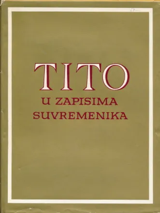 Tito u zapisima suvremenika