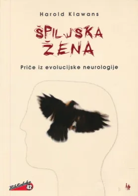 Špiljska žena: Priče iz evolucijske neurologije