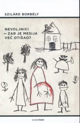 Nevoljnici - zar je mesija već otišao?