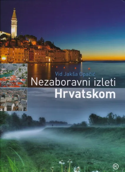 Nezaboravni izleti Hrvatskom