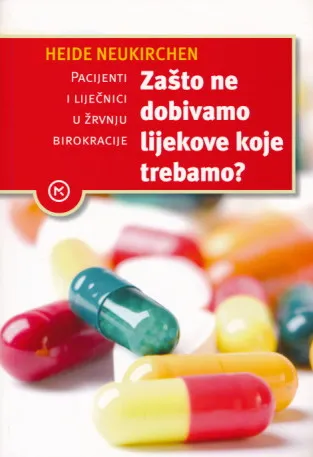 Zašto ne dobivamo lijekove koje trebamo?