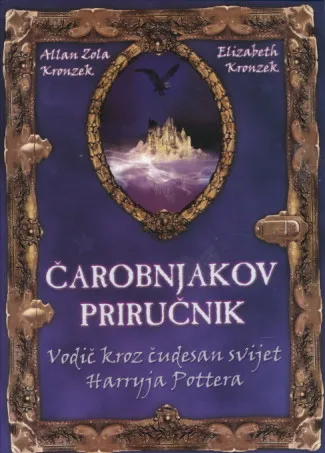 Čarobnjakov priručnik - Vodič kroz čudesan svijet Harryja Pottera