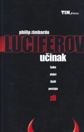 Luciferov učinak Kako dobri ljudi postaju zli