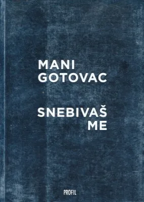 Snebivaš me
