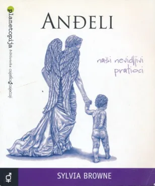 Anđeli: Naši nevidljivi pratioci