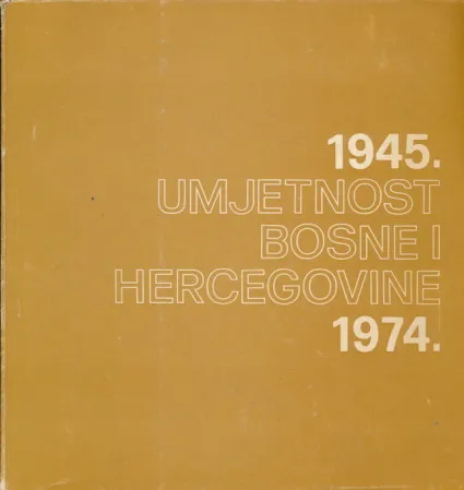 Umjetnost Bosne i Hercegovine 1945.-1974.
