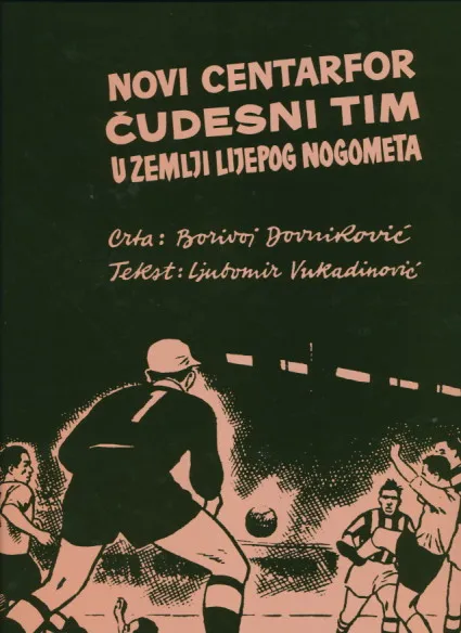 Novi centarfor, Čudesni tim i U zemlji lijepog nogometa