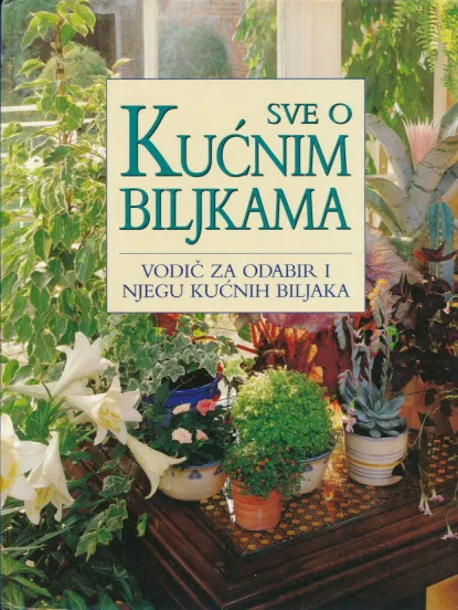 Sve o kućnim biljkama