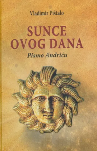Sunce ovog dana - Pismo Andriću