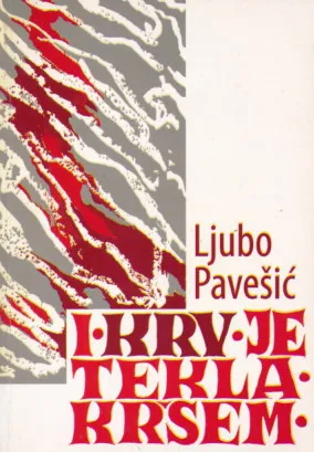 I krv je tekla kršem. Zapisi i crtice