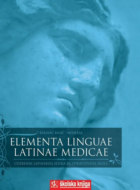 Elementa Linguae Latinae Medicae udžbenik latinskog jezika za zdravstvene škole