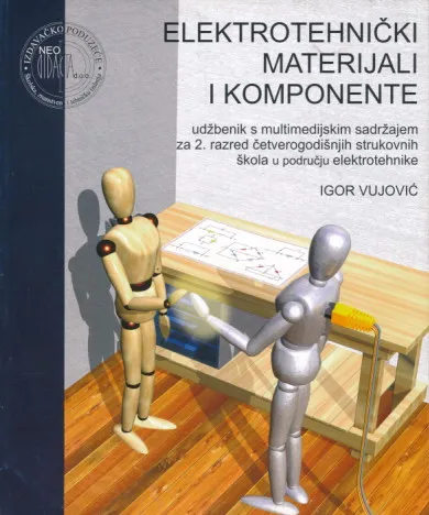Elektrotehnički materijali i komponente udžbenik za 2. razred četverogodišnjih strukovnih škola u području elektrotehnike