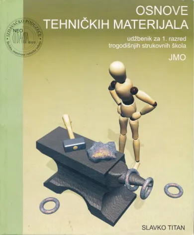 Osnove tehničkih materijala udžbenik za 1. razred trogodišnjih strukovnih JMO