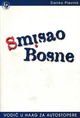 Smisao Bosne: Vodič u Haag za autostopere