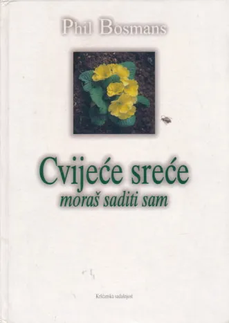Cvijeće sreće moraš saditi sam
