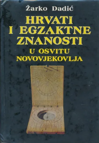 Hrvati i egzaktne znanosti u osvitu novovjekovlja
