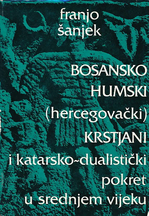 Bosansko humski (hercegovački) krstjani i katarsko-dualistički pokret u srednjem vijeku